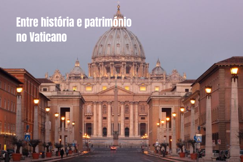 Entre história e património no Vaticano